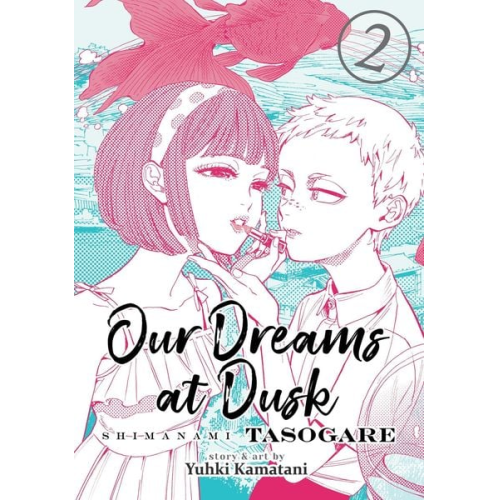 Yuhki Kamatani - Our Dreams at Dusk: Shimanami Tasogare Vol. 2