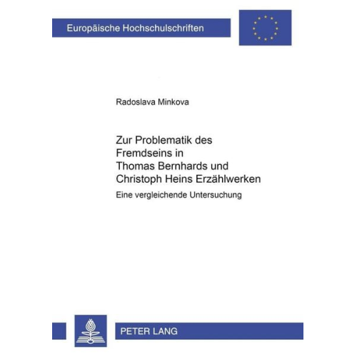 Radoslava Minkova - Zur Problematik des Fremdseins in Thomas Bernhards und Christoph Heins Erzählwerken