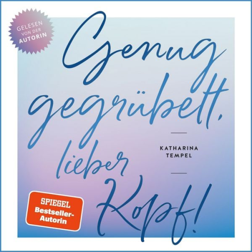 Katharina Tempel - Genug gegrübelt, lieber Kopf