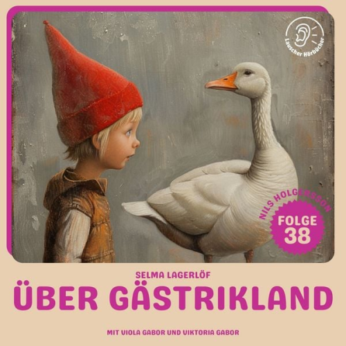 Selma Lagerlöf - Über Gästrikland dahin (Nils Holgersson, Folge 38)