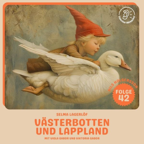 Selma Lagerlöf - Västerbotten und Lappland (Nils Holgersson, Folge 42)