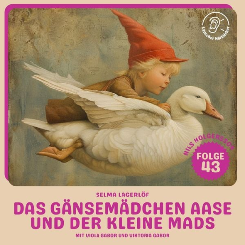 Selma Lagerlöf - Das Gänsemädchen Aase und der kleine Mads (Nils Holgersson, Folge 43)