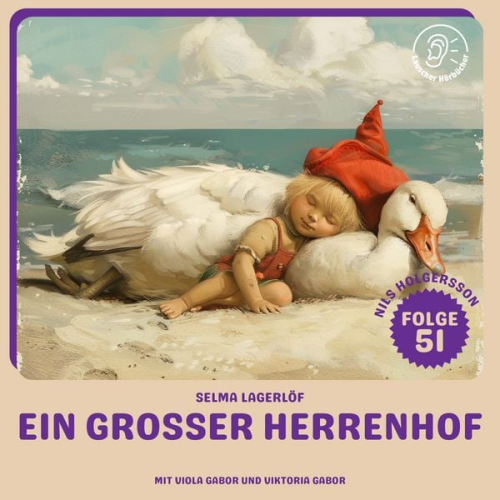 Selma Lagerlöf - Ein großer Herrenhof (Nils Holgersson, Folge 51)