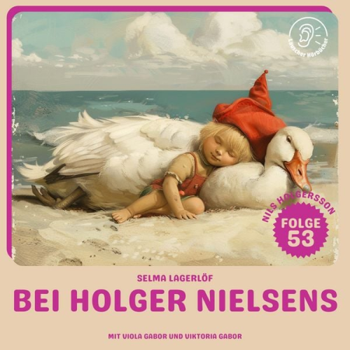 Selma Lagerlöf - Bei Holger Nielsens (Nils Holgersson, Folge 53)
