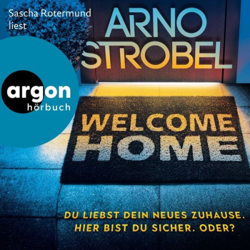 Arno Strobel - Welcome Home - Du liebst dein neues Zuhause. Hier bist du sicher. Oder?