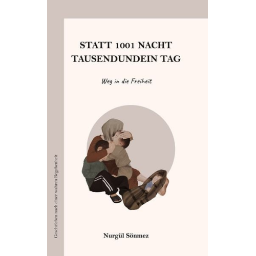 Nurgül Sönmez - Statt 1001 Nacht Tausendundein Tag