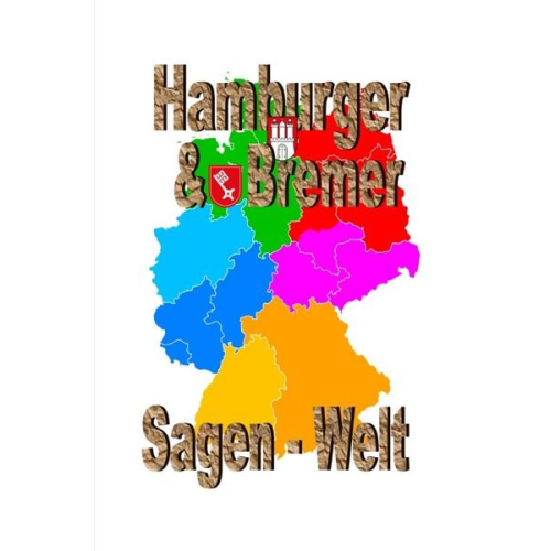 Friedrich Moser - Hamberger &amp; Bremer Sagenwelt