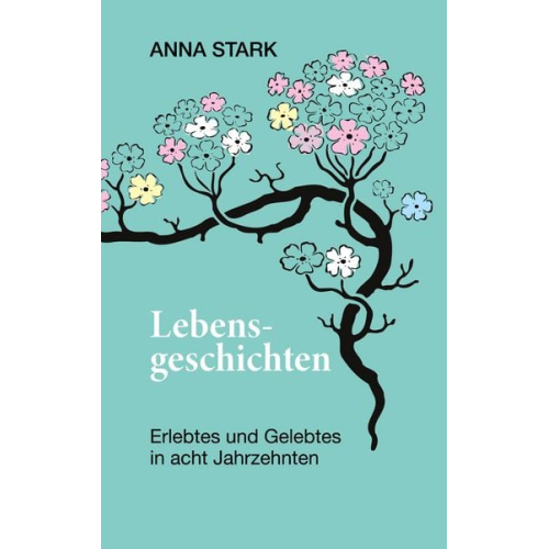 Anna Stark - Lebensgeschichten