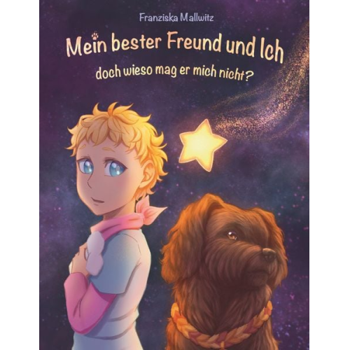 Franziska Mallwitz - Mein bester Freund und Ich, doch wieso mag er mich nicht?