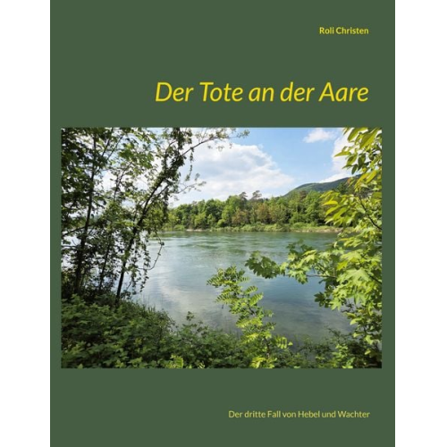 Roli Christen - Der Tote an der Aare