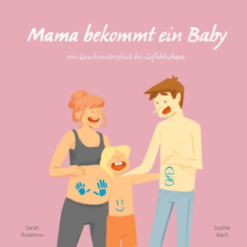 Sarah Rosenow - Mama bekommt ein Baby: von Geschwisterglück bis Gefühlschaos