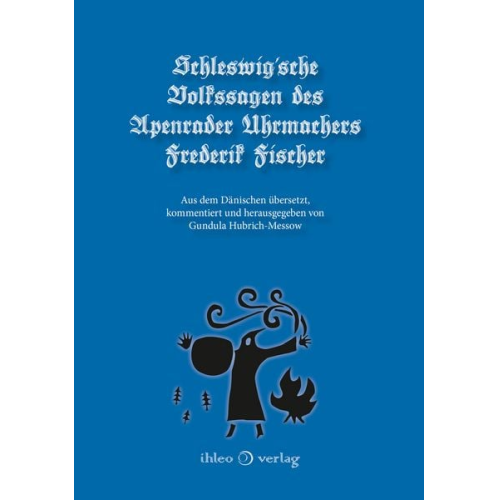 Frederik Fischer - Schleswig’sche Volkssagen des Apenrader Uhrmachers Frederik Fischer