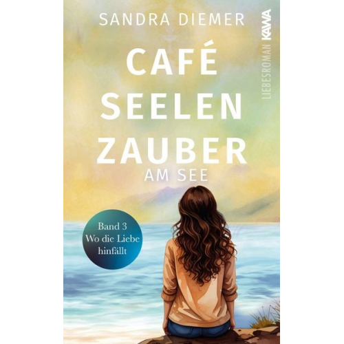 Sandra Diemer - Café Seelenzauber am See | Wo die Liebe hinfällt (Band 3)
