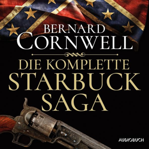 Bernard Cornwell - Die komplette Starbuck-Saga