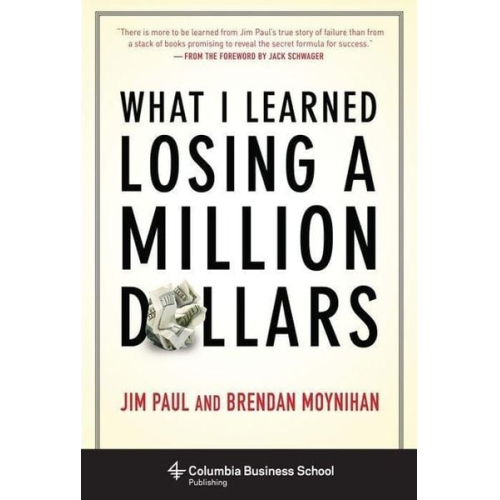 Jim Paul Brendan Moynihan - What I Learned Losing a Million Dollars