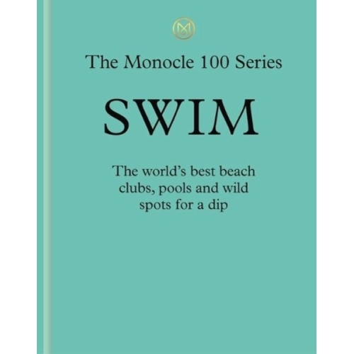 Tyler Brûlé - Swim & Sun: A Monocle Guide