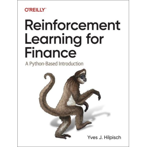 Yves Hilpisch - Reinforcement Learning for Finance