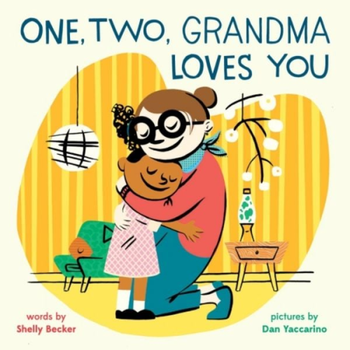 Shelley Becker Dan Yaccarino - One, Two, Grandma Loves You