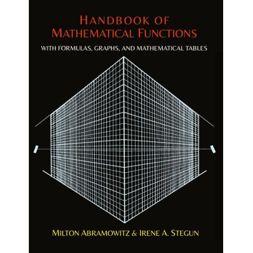 Milton Abramowitz Irene Stegun - Handbook of Mathematical Functions with Formulas, Graphs, and Mathematical Tables