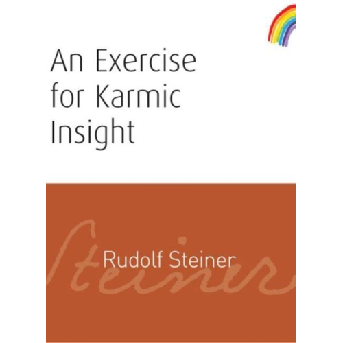 Rudolf Steiner - An Exercise for Karmic Insight