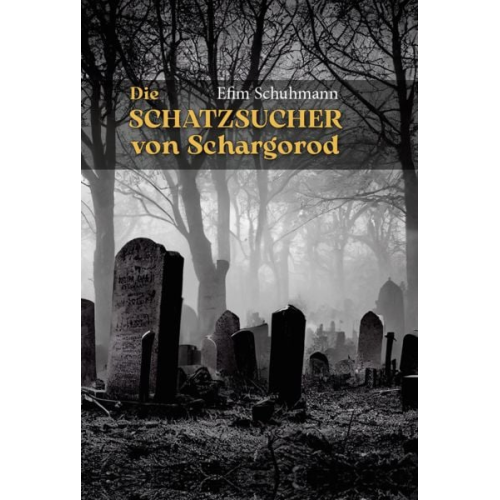 Efim Schuhmann - Die Schatzsucher von Schargorod