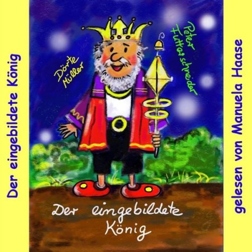 Peter Futterschneider - Der eingebildete König