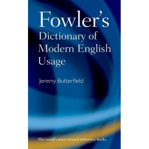 Jeremy Butterfield - Fowler's Dictionary of Modern English Usage
