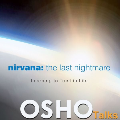 Osho - Nirvana the Last Nightmare