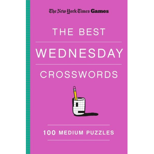 New York Times - New York Times Games the Best Wednesday Crosswords: 100 Medium Puzzles