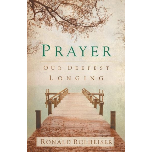 Ronald Rolheiser - Prayer