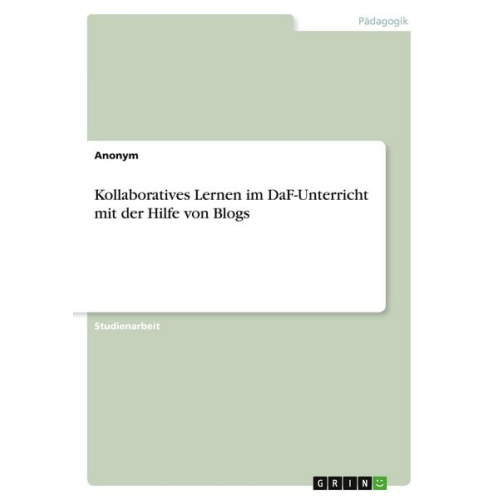 Kollaboratives Lernen im DaF-Unterricht mit der Hilfe von Blogs