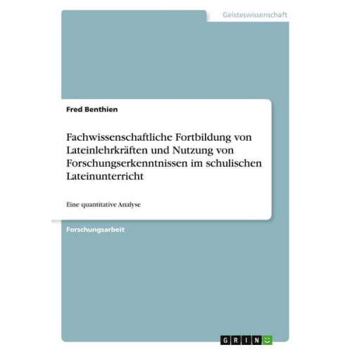 Fred Benthien - Fachwissenschaftliche Fortbildung von Lateinlehrkräften und Nutzung von Forschungserkenntnissen im schulischen Lateinunterricht