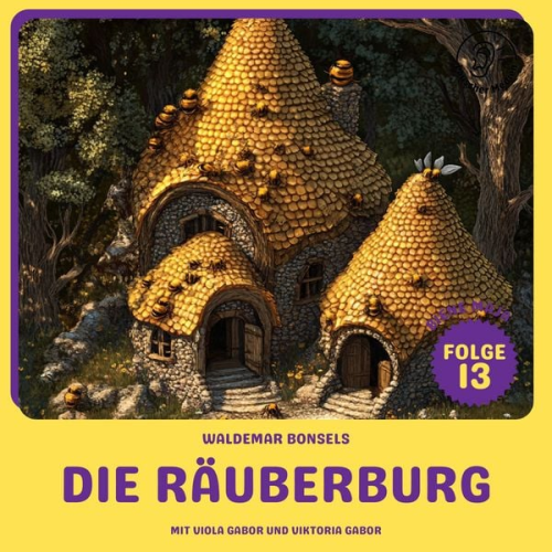 Waldemar Bonsels - Die Räuberburg (Biene Maja, Folge 13)