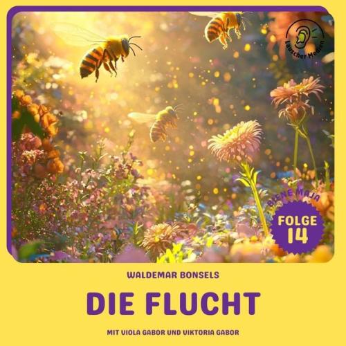 Waldemar Bonsels - Die Flucht (Biene Maja, Folge 14)