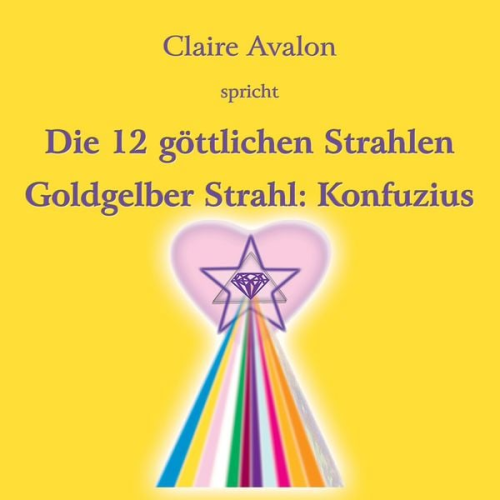 Claire Avalon - Die zwölf göttlichen Strahlen