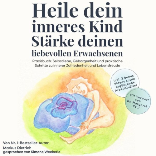 Markus Dietrich - Heile dein inneres Kind, stärke deinen liebevollen Erwachsenen