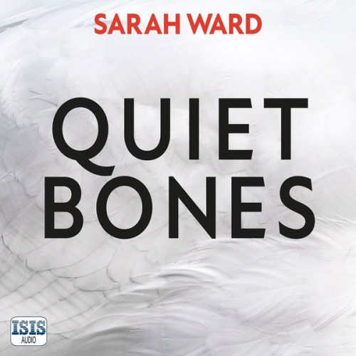 Sarah Ward - Quiet Bones
