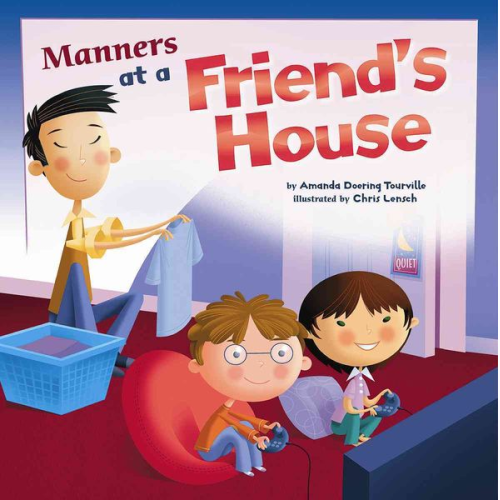 Amanda Doering Tourville - Manners at a Friend's House