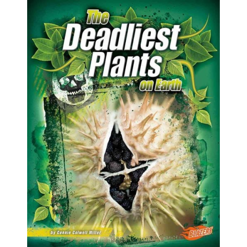 Connie Colwell Miller - The Deadliest Plants on Earth