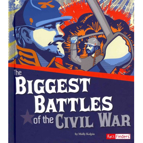 Molly Kolpin - The Biggest Battles of the Civil War
