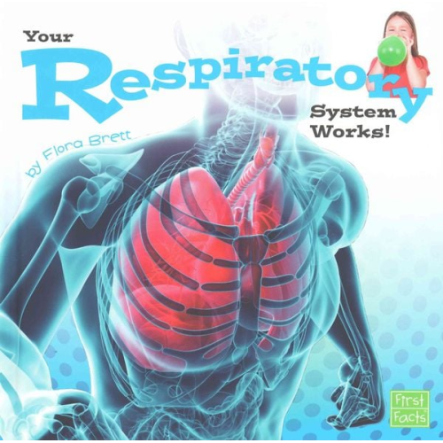Flora Brett - Your Respiratory System Works!