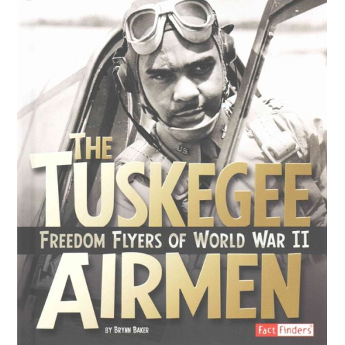 Brynn Baker - The Tuskegee Airmen