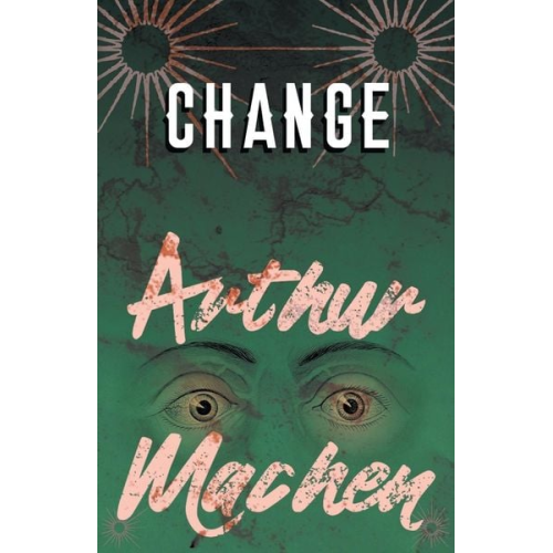 Arthur Machen - Change