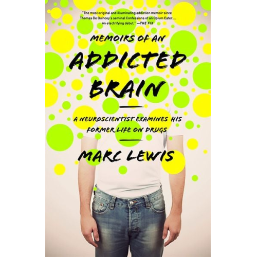 Marc Lewis - Memoirs of an Addicted Brain