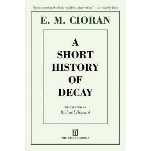 E. M. Cioran - A Short History of Decay