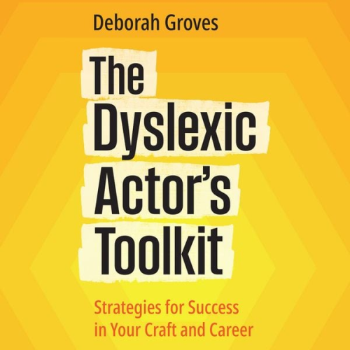 Deborah Groves - The Dyslexic Actor's Toolkit (audiobook)