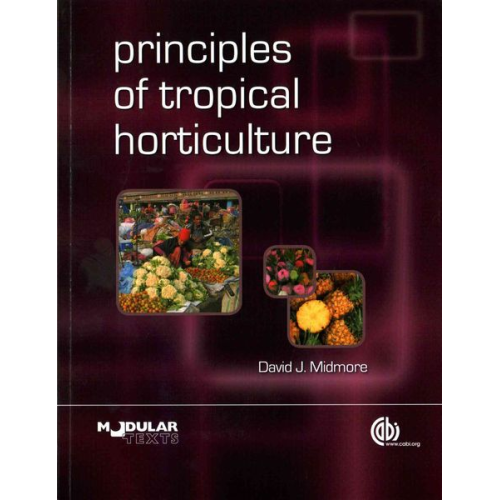 David J. Midmore - Principles of Tropical Horticulture