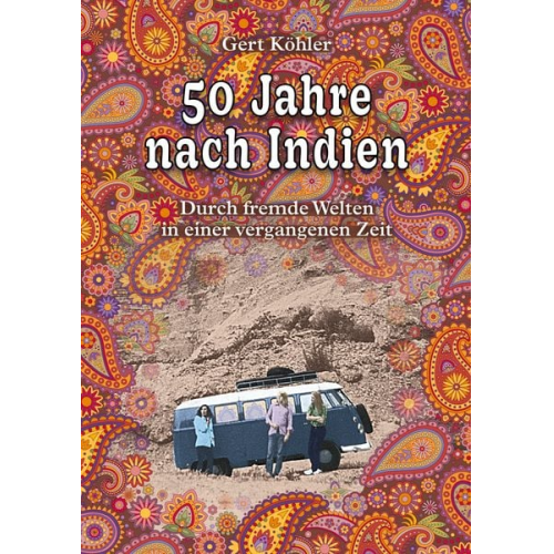 Gert Köhler - 50 Jahre nach Indien