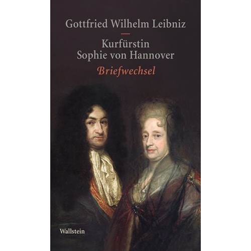 Gottfried Wilhelm Leibniz Kurfürstin Sophie Hannover von - Briefwechsel