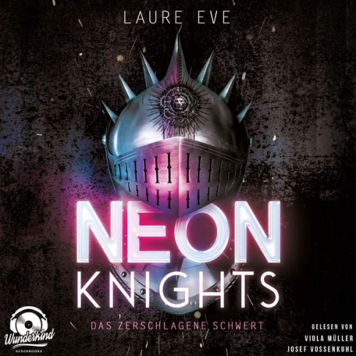 Laure Eve - Neon Knights - Das zerschlagene Schwert